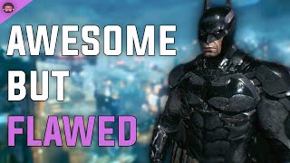 Why Batman Arkham Knight Is Awesome  But Flawed