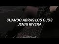 "Cuando abras los ojos" -- Jenni Rivera. ( CON LETRA )