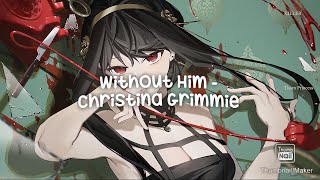 Without Him - Christina Grimmie (Slowed + Reverb)
