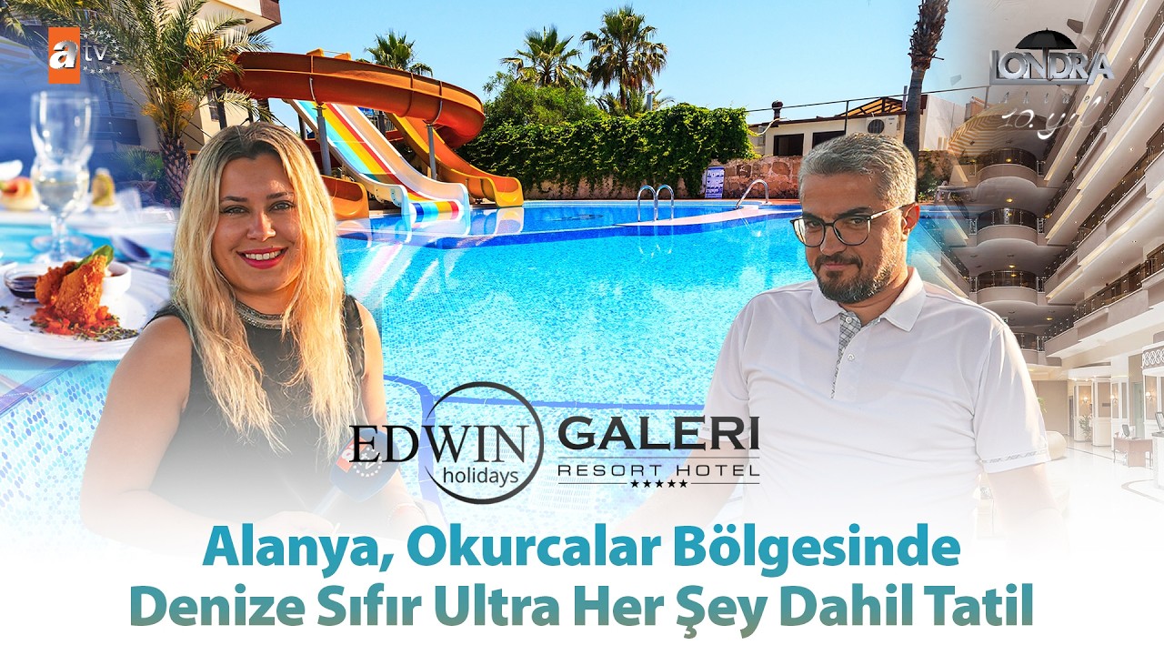 Alanya, Okurcalar bölgesinde denize sıfır ultra her şey dahil tatil… / Londra Aktüel 348. Bölüm