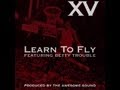 XV ft. Betty Trouble - Learn To Fly (prod. by The ...
