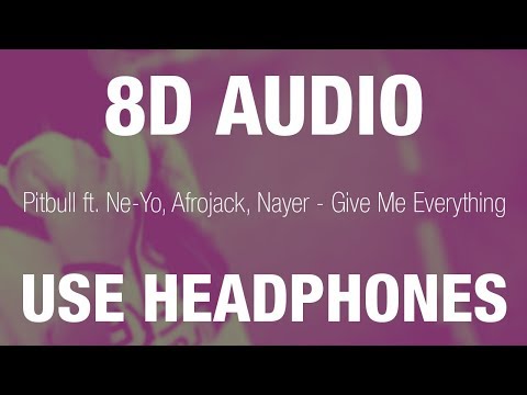 Pitbull ft. Ne-Yo, Afrojack, Nayer - Give Me Everything | 8D AUDIO