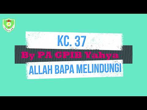 KC 37 Allah Bapa Melindungi  - Covered by PELKAT PA YAHYA