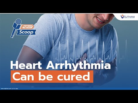 Heart Arrhythmia can be cured | Vejthani's Scoop