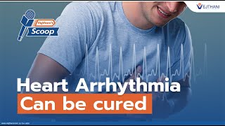 Heart Arrhythmia can be cured | Vejthani