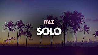 Download lagu Iyaz - Solo (Lyrics) mp3