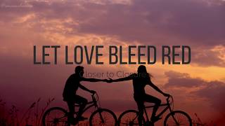 Closer to Closure - Let love bleed red (Lyrics)