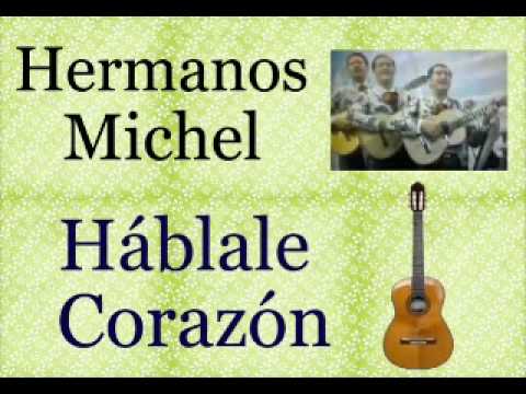Hermanos Michel: Háblale Corazón  -  (letra y acordes)