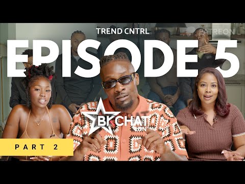 "I Was In a 3 Year Relationship With A Man In Nigeria" || BKCHAT LDN S7 || EPISODE 5 [PART 2]