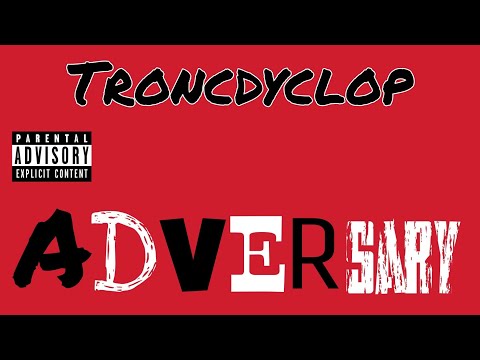 Troncdyclop - Adversary (Official Audio)