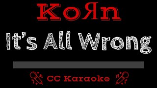 KoRn   It&#39;s All Wrong CC Karaoke Instrumental Lyrics