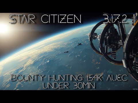 Star Citizen 3.17.2 - 154k aUEC In Under 30 min