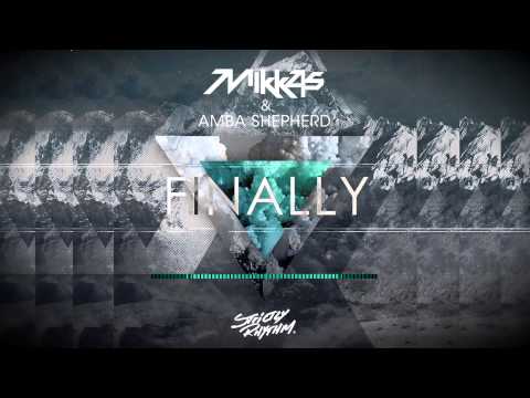 Mikkas & Amba Shepherd - Finally (Original Mix)