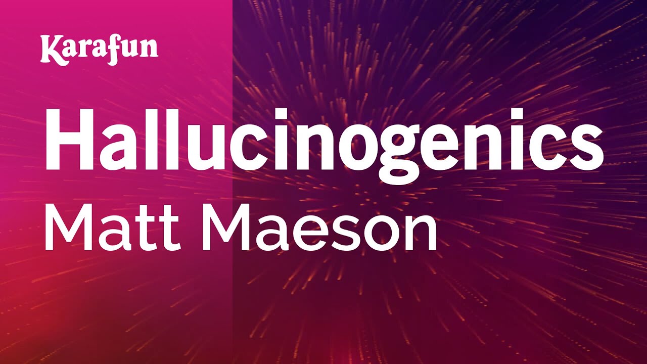 Hallucinogenics - Matt Maeson | Karaoke Version | KaraFun