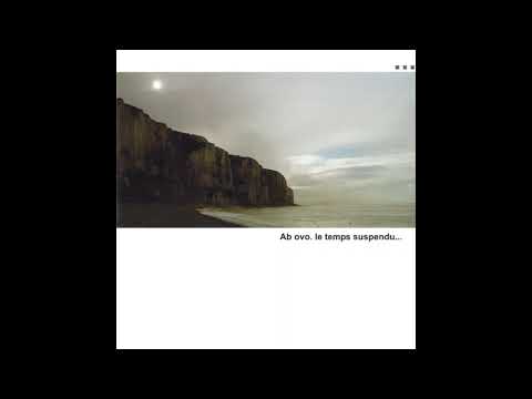 Ab Ovo - Le Temps Suspendu (2004-2xCD, Album) [Ant-Zen act158]