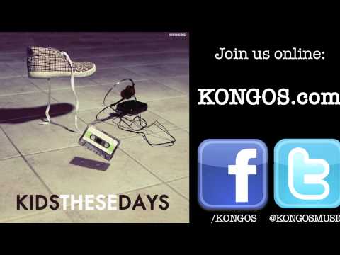 KONGOS - Kids These Days