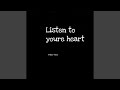 Listen To You Re Heart