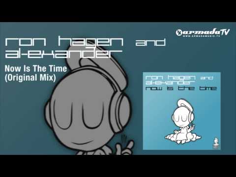Ron Hagen & Al-Exander - Now Is The Time (Original Mix)