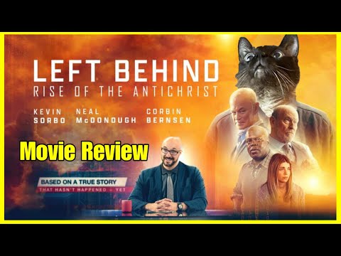 Left Behind: Rise of the Antichrist - Movie Review
