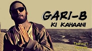 Gari-B Ki Kahaani | Tadpatri Talkies