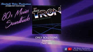 Only Solutions - Journey (&quot;Tron&quot;, 1982)