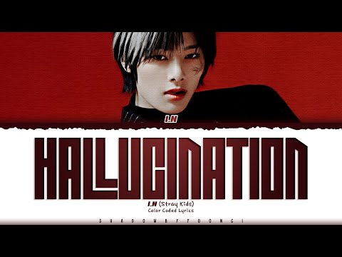 I.N (Stray Kids) 'HALLUCINATION' Lyrics (스트레이 키즈 HALLUCINATION 가사) [Color Coded Han_Rom_Eng]