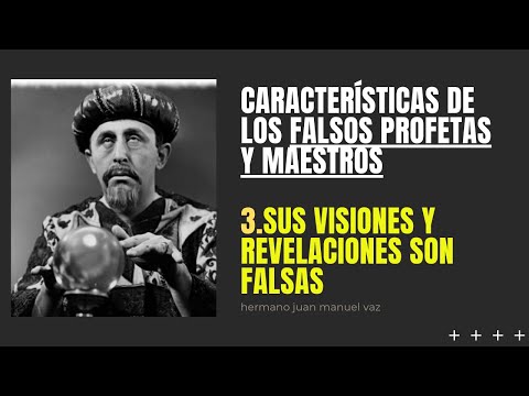 Características de un Falso Profeta 3 - Sus Visiones y Revelaciones son Falsas
