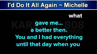 I'd Do It All Again ~ Michelle Meyer Karaoke Version ~ Karaoke 808