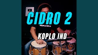 Download lagu Cidro 2 (Koplo Ind Version) mp3 Download lagu Cidro 2 (Koplo Ind Version) mp3