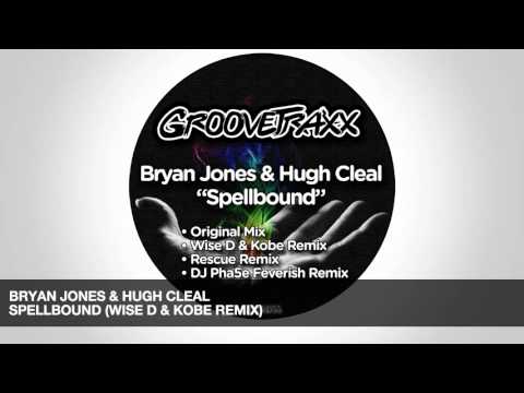Bryan Jones & Hugh Cleal - Spellbound (Wise D & Kobe Remix)