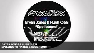 Bryan Jones & Hugh Cleal - Spellbound (Wise D & Kobe Remix)