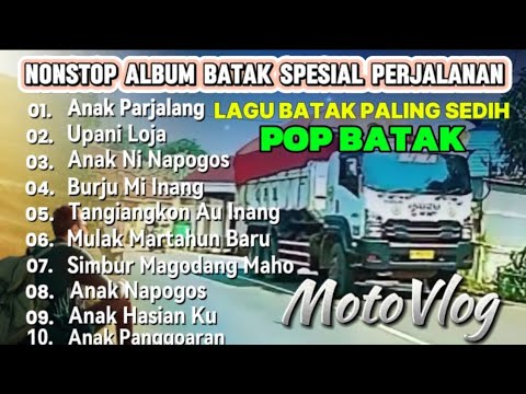 LAGU BATAK PALING SEDIH PERJALANAN || ANAK PARJALANG || KUMULAN LAGU BATAK