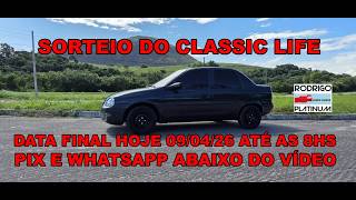 Sorteio do Chevrolet Classic Life Data Final Hoje 09/04/26 Até As 8Hs O Pix e Whatsapp Abaixo