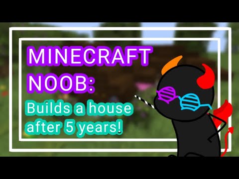 Bulding a house after not building for 5 years! || Minecraft Noob: #1