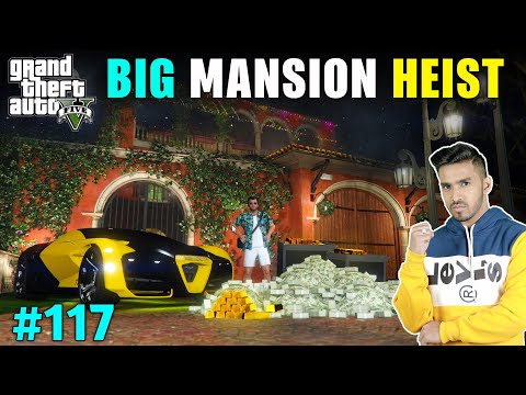 BIG MANSION HEIST FOR SHOWROOM | GTA V GAMEPLAY 