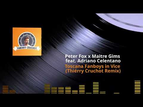 Peter Fox x Maître Gims feat. Adriano Celentano - Toscana Fanboys in Vice (Thiérry Cruchot Remix)
