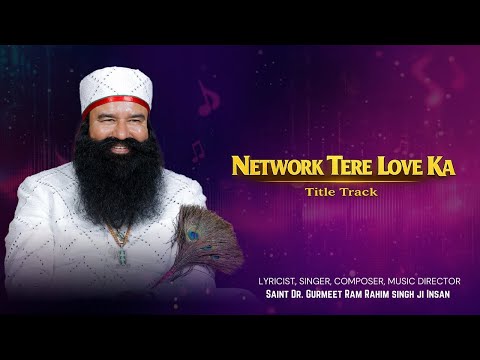 Network Tere Love Title Track | Devotional Song | Saint Dr. Ram Rahim