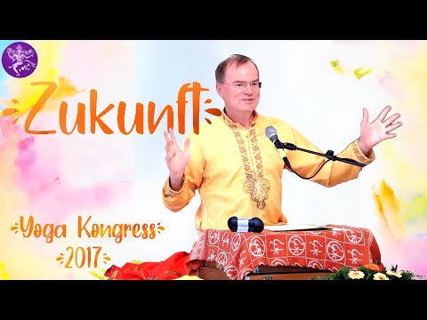 Mit Sinn in die Zukunft: Wie Yoga Werte vermittelt - Sukadev Bretz - Yogakongress 2017