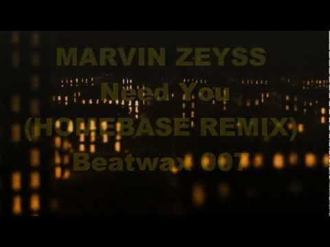 Marvin Zeyss - Need You [Homebase Remix]-Beatwax Records [BW007]