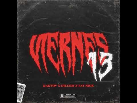KAKTOV x DILLOM x FAT NICK- VIERNES 13 (OFICIAL)