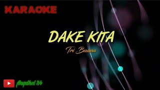 Download lagu DAKE KITA Tri Buana Karaoke Lirik... mp3