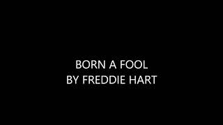HOW RIGHT YOU ARE AND BORN A FOOL BY FREDDIE HART