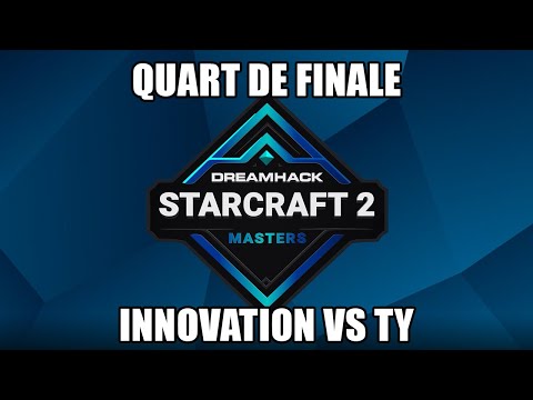 DreamHack Last Chance - TY vs Innovation - Quart de Finale 1