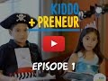 Kiddo Preneur Episode 1 FULL