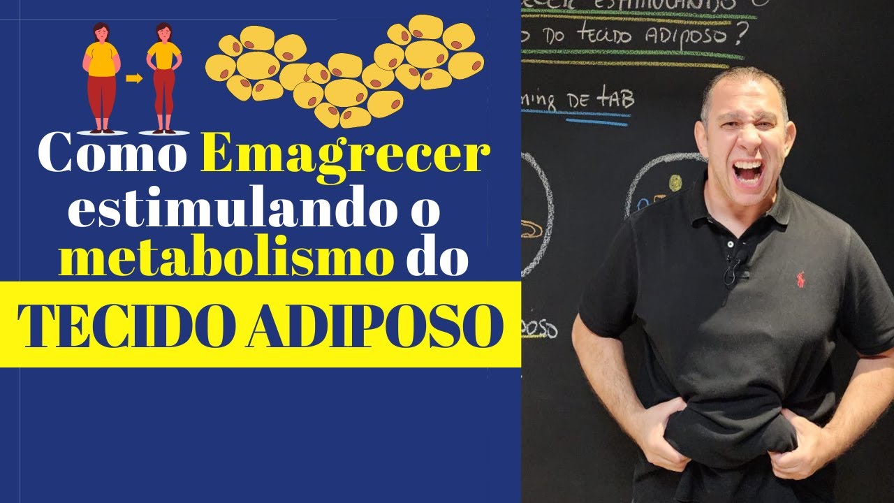 Emagrecimento Inteligente: Como Estimular o Metabolismo do Tecido Adiposo