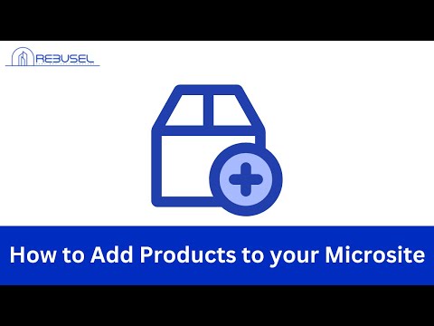 Rebusel Tutorial: How to Add Products to Your Microsite?