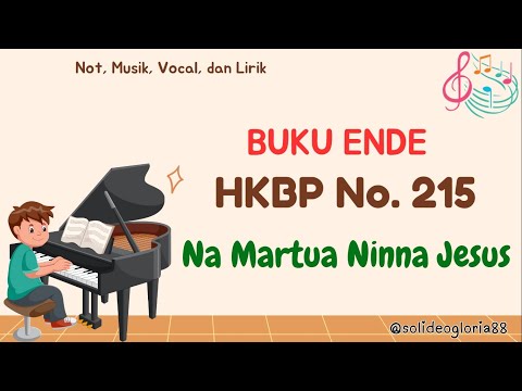 Buku Ende HKBP 215 |  NA MARTUA NINNA JESUS | Not, Lirik & Vocal