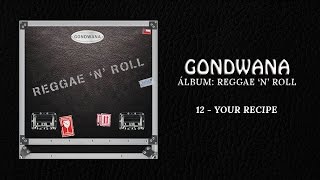 GONDWANA - 12 Your Recipe (Cover Aswad)