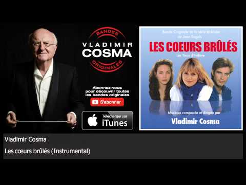 Vladimir Cosma - Les cœurs brûlés Instrumental - BO du Film Les cœurs brûlés