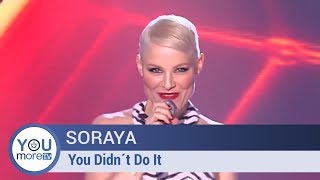 Soraya  - You Didn´t Do It